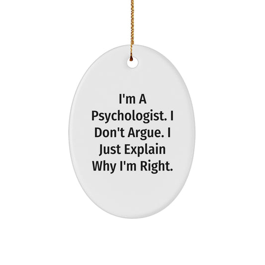 Funny Psychologist Gifts for Women Christmas Oval Ornament I'm A Psychologist I Don't Argue- Gifts from Friends - Image 1