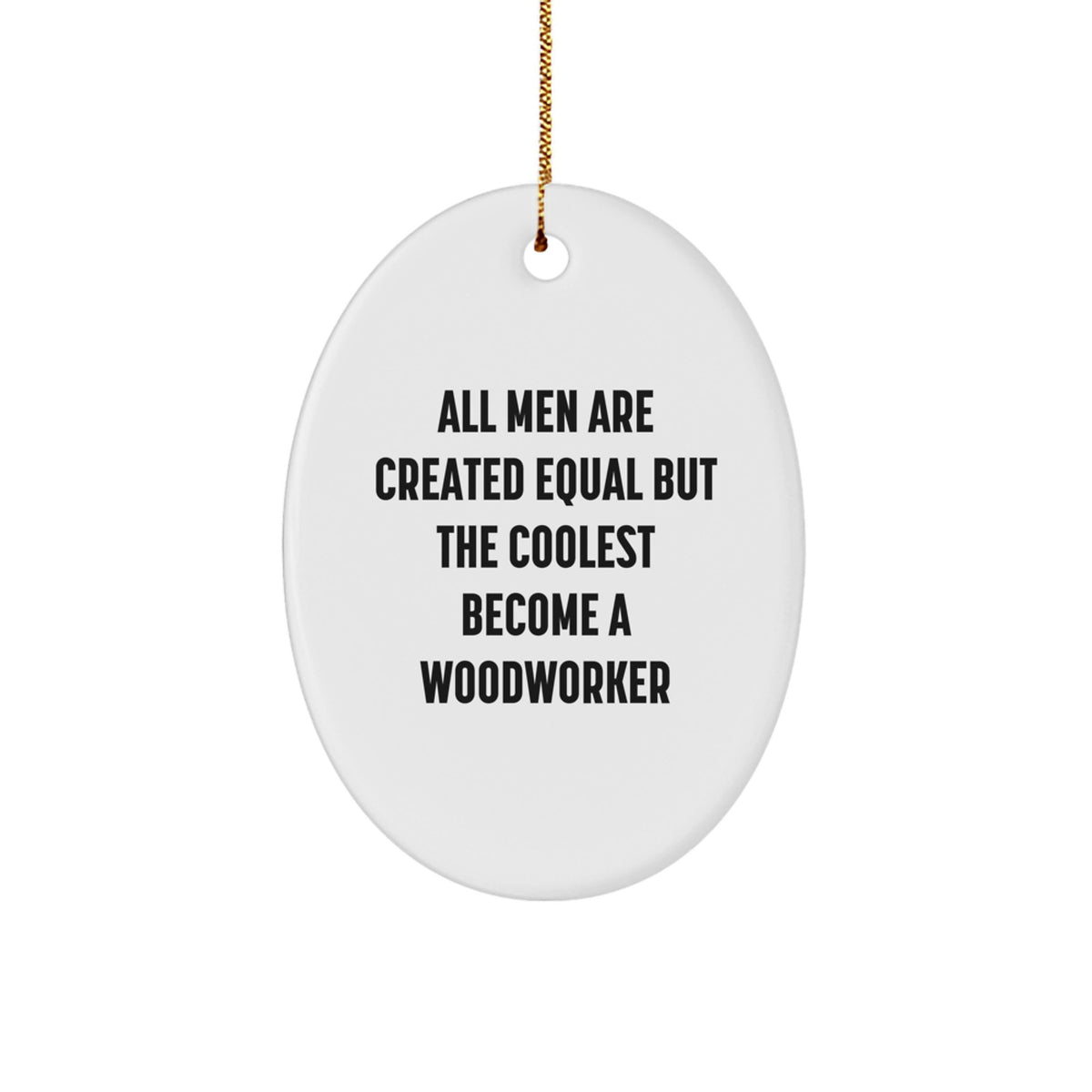Funny Woodworker Gifts for Men - Oval Ornament - Christmas Unique Presents from Friends for Woodworking Enthusiasts - Image 1