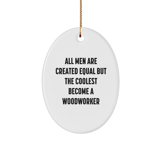 Funny Woodworker Gifts for Men - Oval Ornament - Christmas Unique Presents from Friends for Woodworking Enthusiasts - Image 1