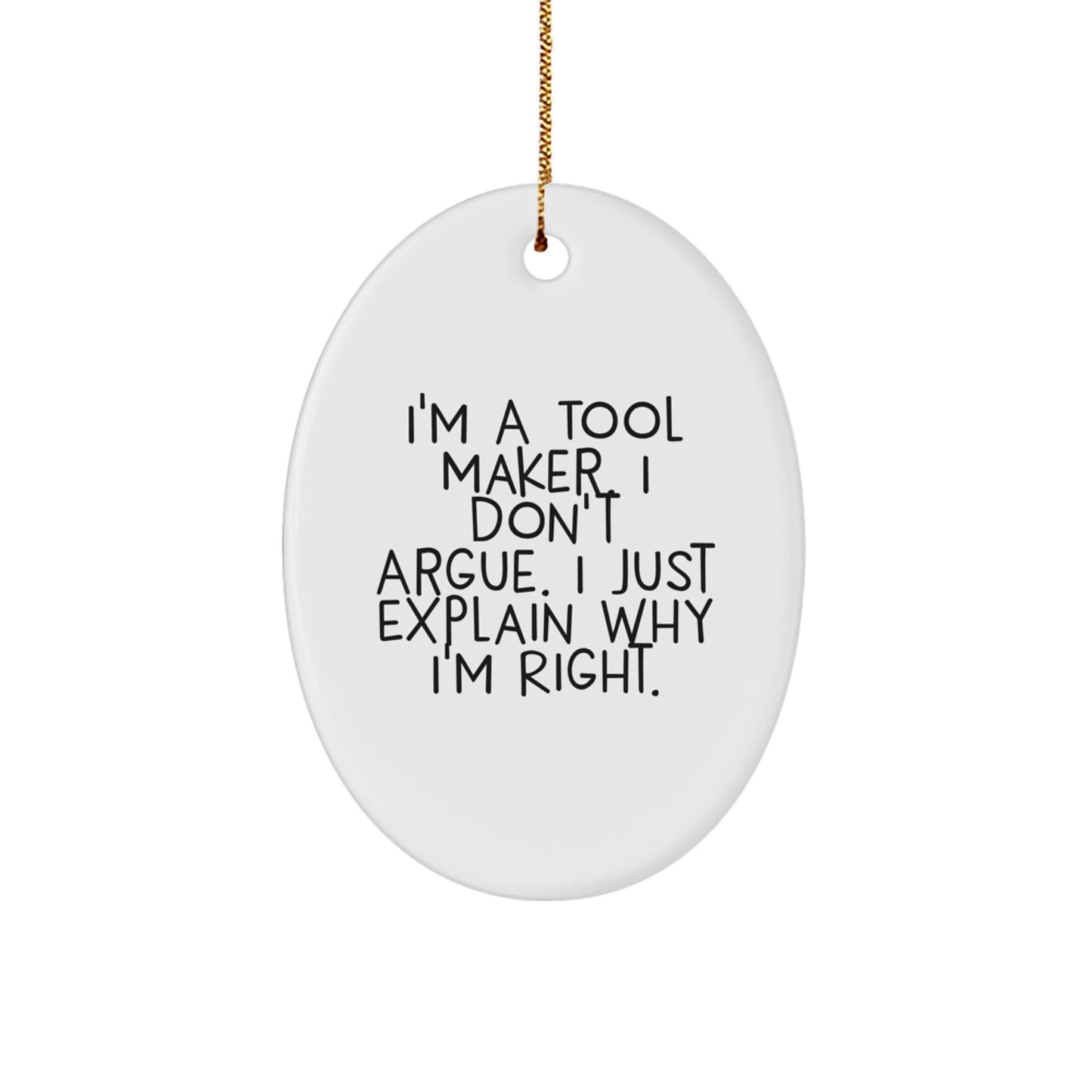Funny Tool Maker Gifts from Friends to Tool Maker - I'm A Tool Maker Oval Ornament for Christmas Unique Gifts - Image 1