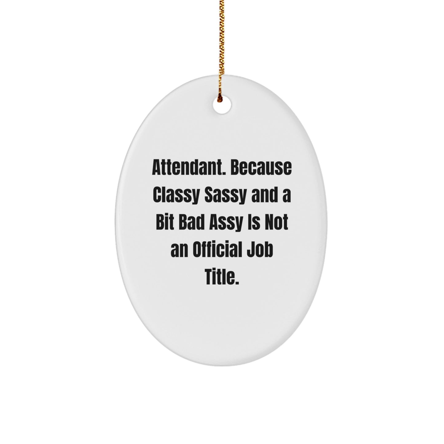 Sassy Attendant Novelty Christmas Ornament for Friends Unique Gift - Image 1