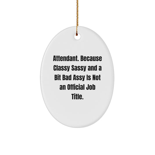 Sassy Attendant Novelty Christmas Ornament for Friends Unique Gift - Image 1