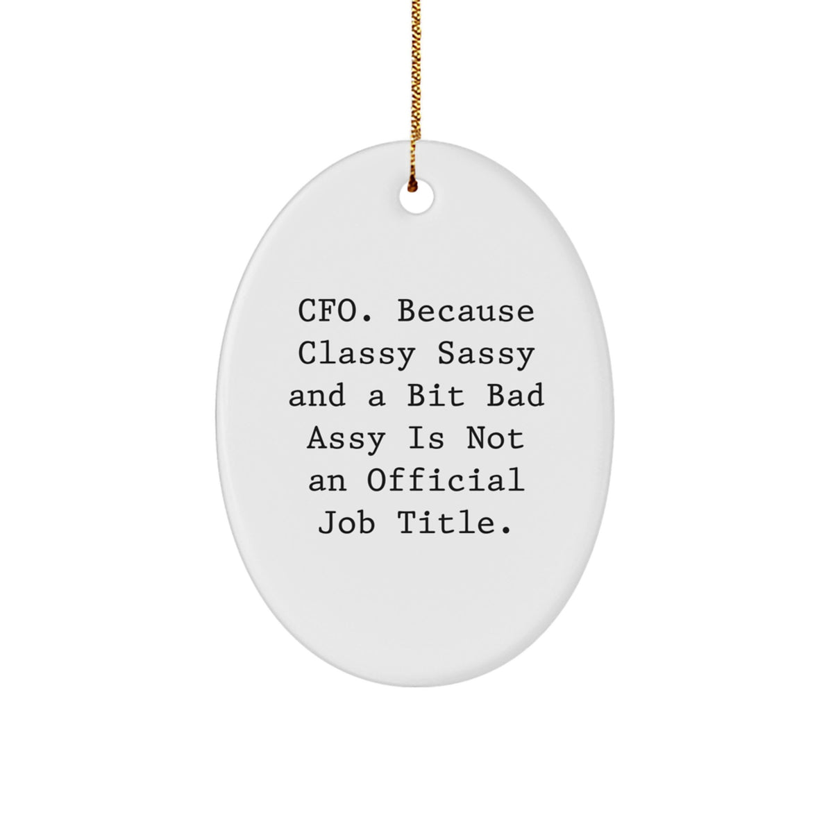 Cfo Oval Ornament Because Classy Sassy for Coworkers Gift Idea Christmas - Image 1