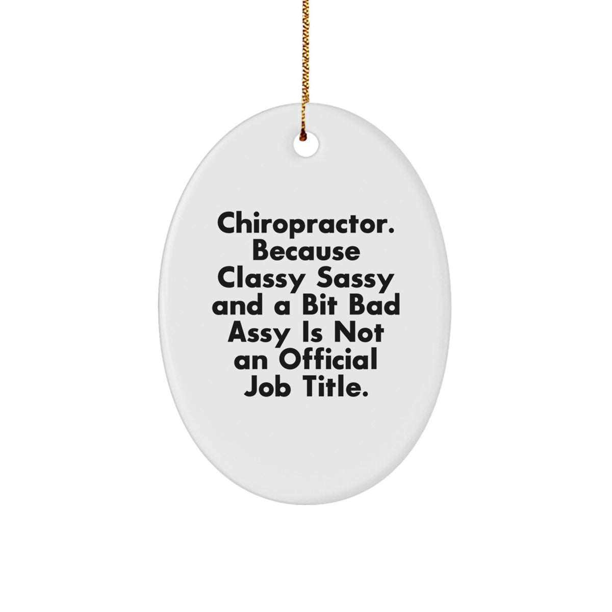 Chiropractor Classy Sassy Christmas Ornament Keepsake for Him Gift - Image 1
