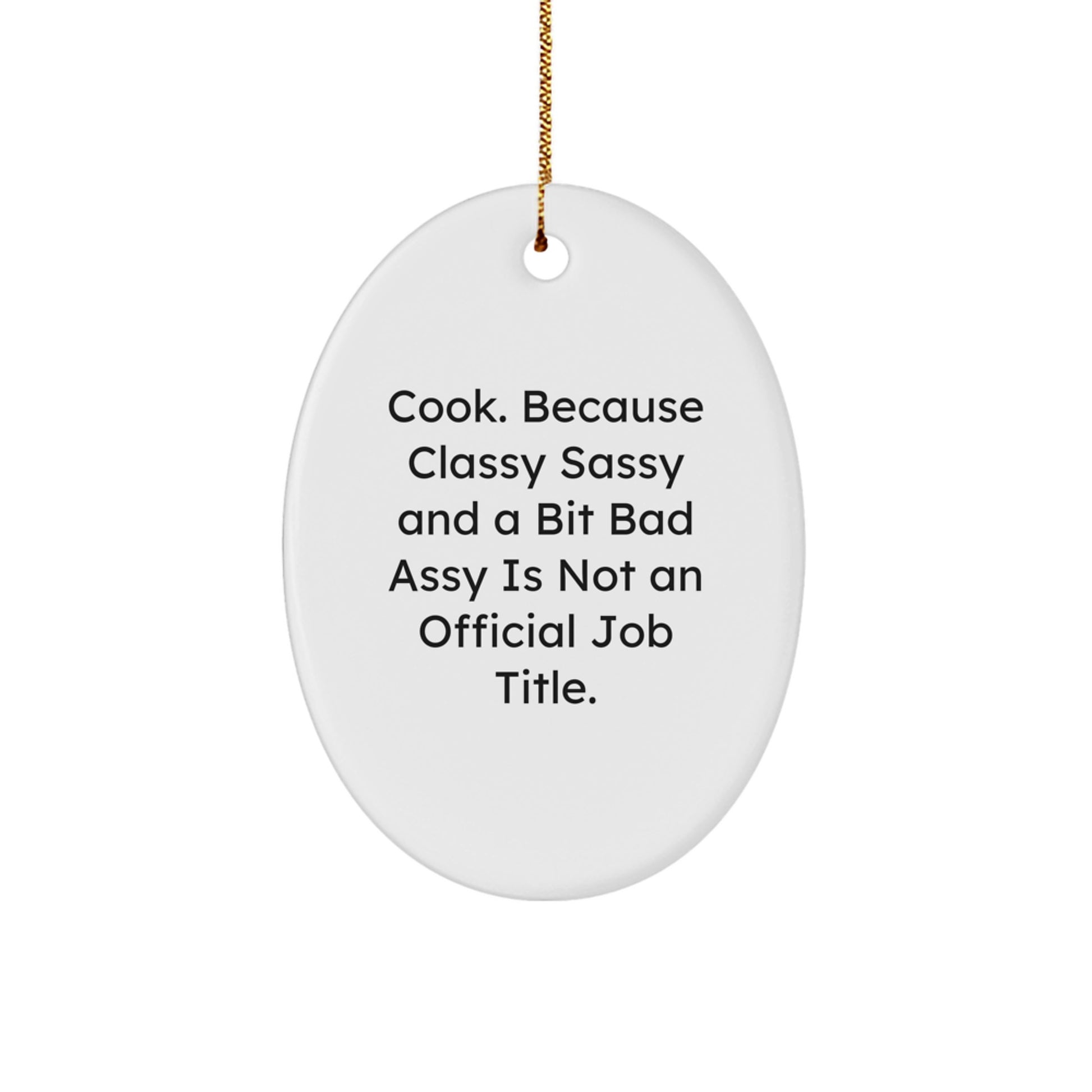 Christmas Gift for Teens Cook Oval Ornament – Classy Sassy & Bad Assy - Image 1