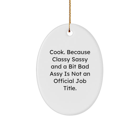 Christmas Gift for Teens Cook Oval Ornament – Classy Sassy & Bad Assy - Image 1
