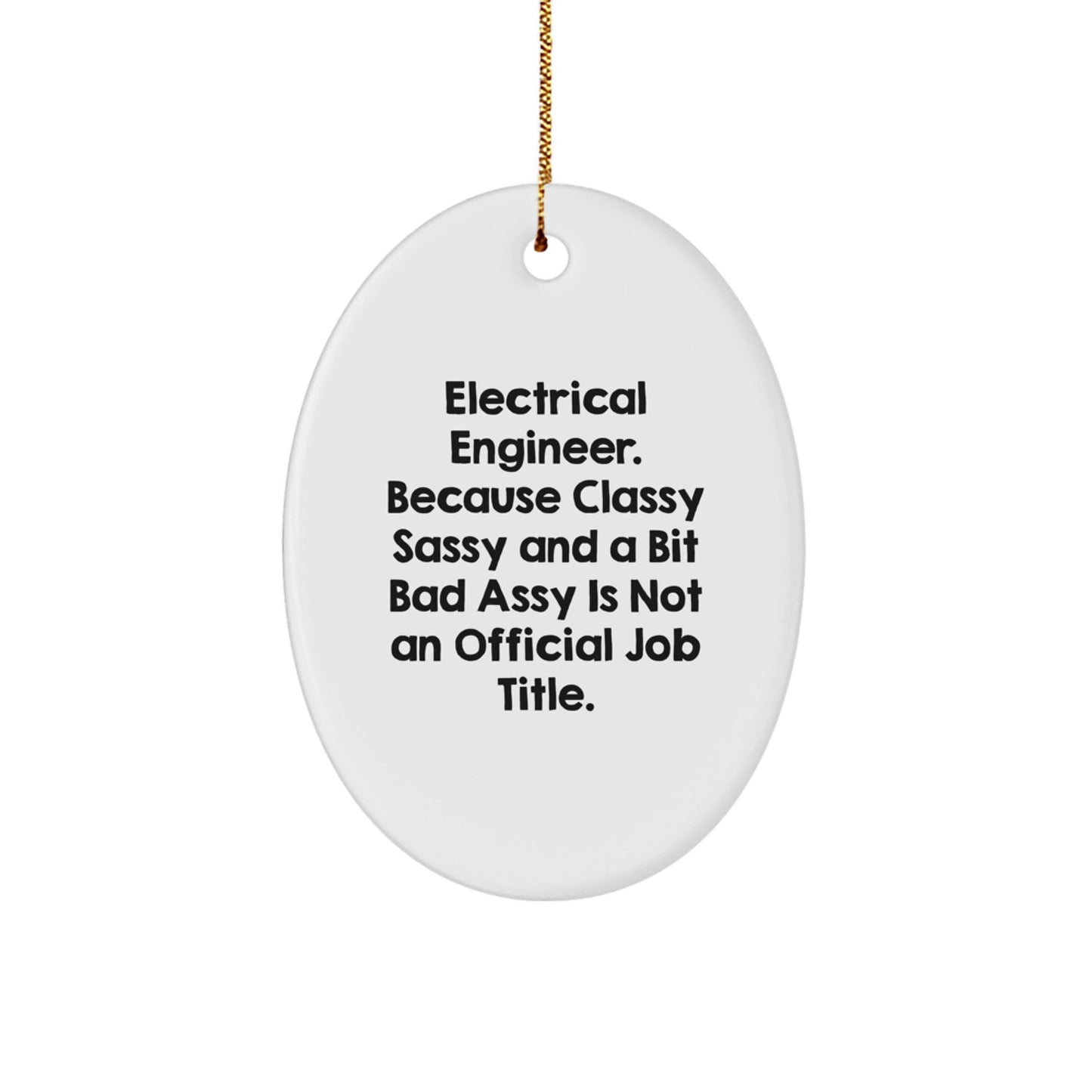 Funny Electrical Engineer Gifts for Men - Oval Ornament Christmas Decorations from Friends and Family - Electrical Engineer Christmas Unique Gifts, Oval Ornament, Electrical Engineer Quote - Image 1