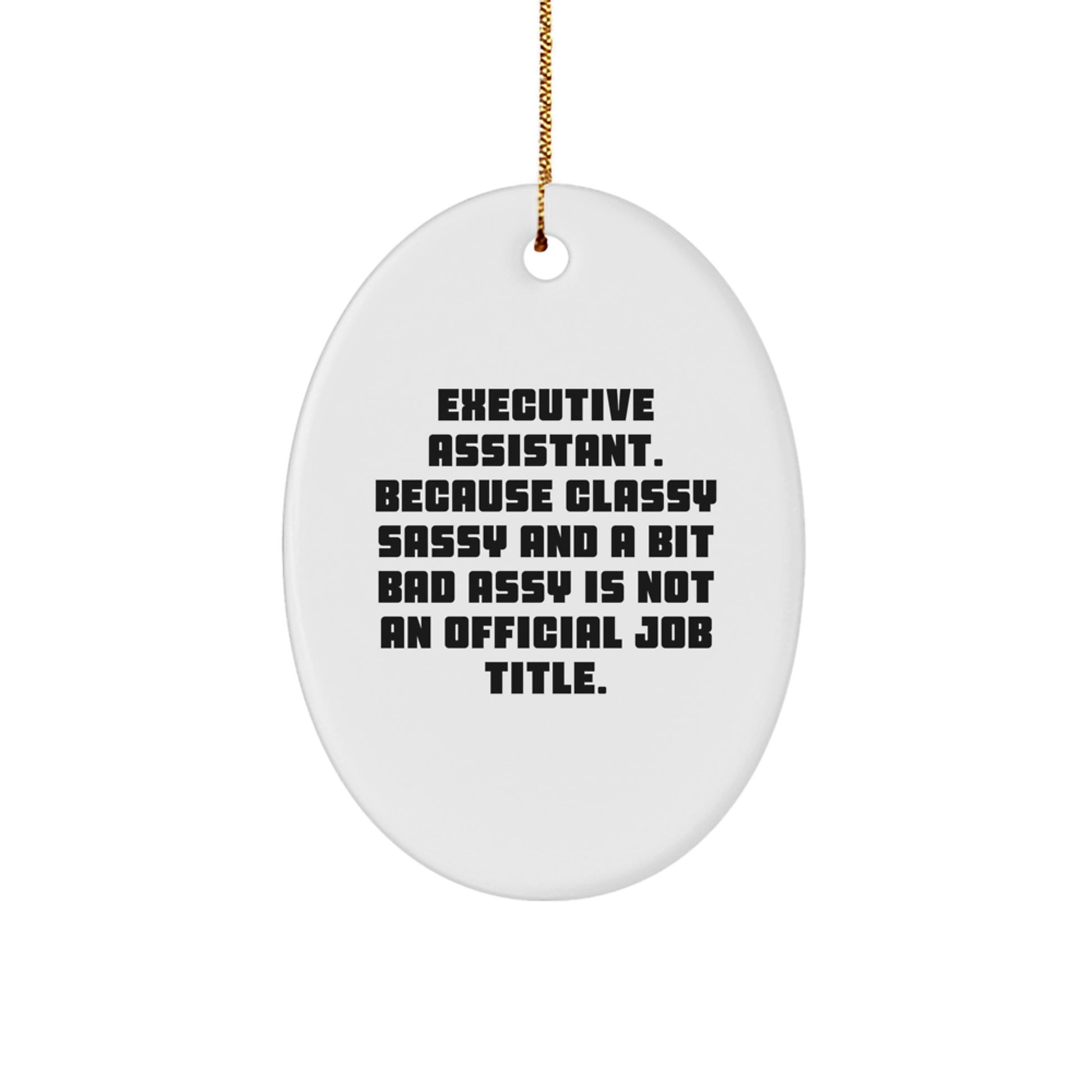 Executive Assistant Oval Ornament Funny Quotes Gifts for Friends, Coworkers, Family Christmas Unique Presents - Image 1
