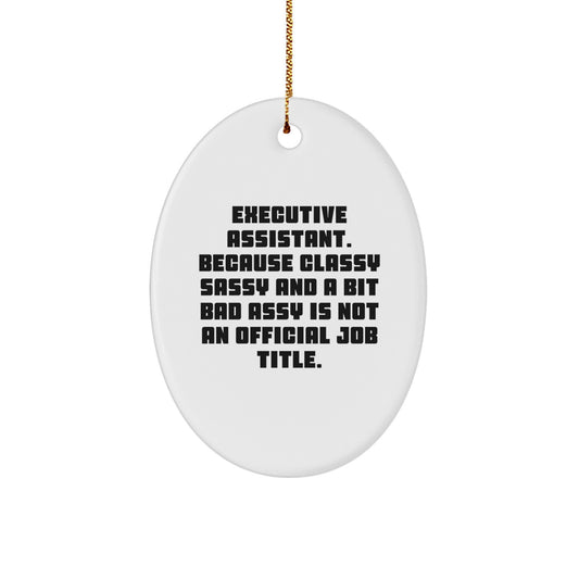 Executive Assistant Oval Ornament Funny Quotes Gifts for Friends, Coworkers, Family Christmas Unique Presents - Image 1