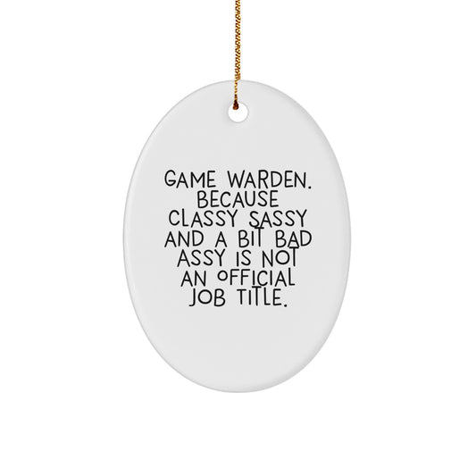 Funny Gift for Game Warden Friends and Family - Oval Ornament with Humor, Perfect for Christmas Unique Gifts from Men or Women - Image 1