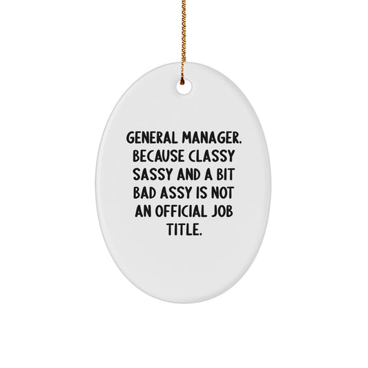 General Manager Oval Ornament Funny Quote Christmas Unique Gifts for Men from Friends - Image 1