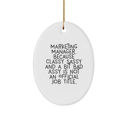 Funny Marketing Manager Gifts for Him - Oval Ornament, Cute Quote - 'Classy Sassy And A Bit Fearlessy' Christmas Unique Gifts from Friends - Image 1