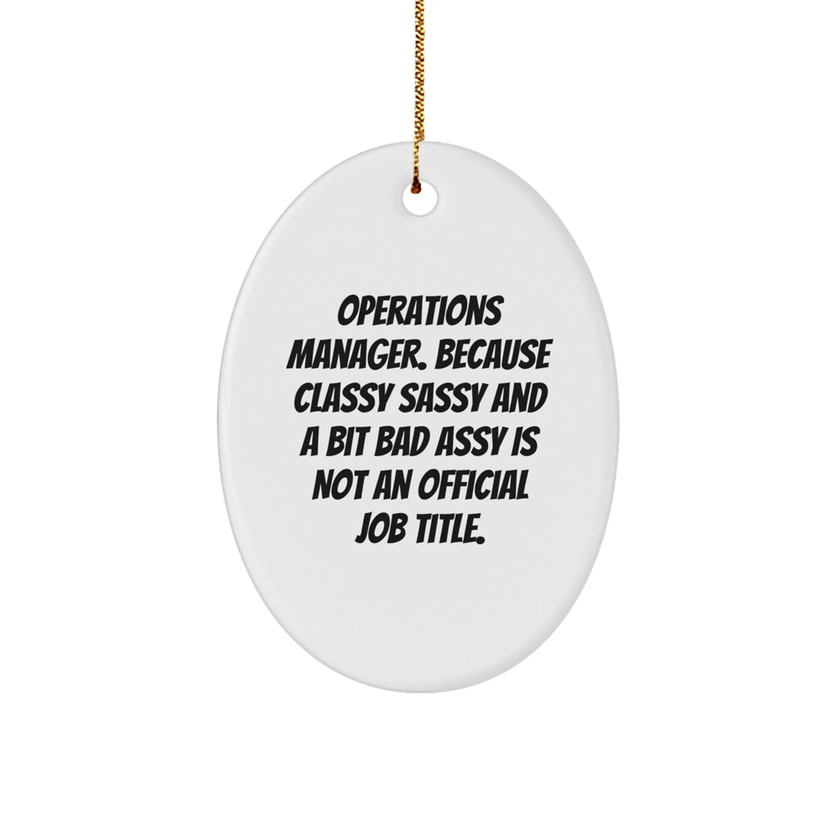 Funny Operations Manager Oval Ornament, Gift for Operations Manager, White Oval Shaped MDF with Sublimation Printing, Gifts from Coworkers to Operations Manager, Christmas Unique Gifts - Image 1