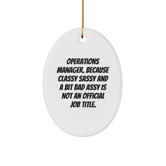 Funny Operations Manager Oval Ornament, Gift for Operations Manager, White Oval Shaped MDF with Sublimation Printing, Gifts from Coworkers to Operations Manager, Christmas Unique Gifts - Image 1