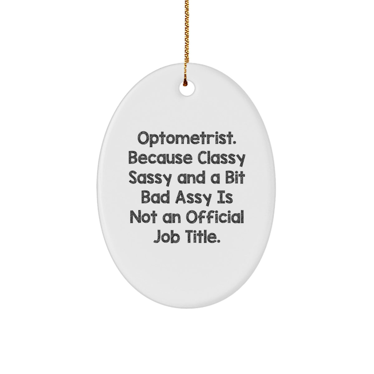 Optometrist Gifts from Friends Unique Oval Ornament, Funny Quote, White, Oval Shaped, Gifts for Optometrist Men, Women, Coworkers, or Family at Christmas - Image 1