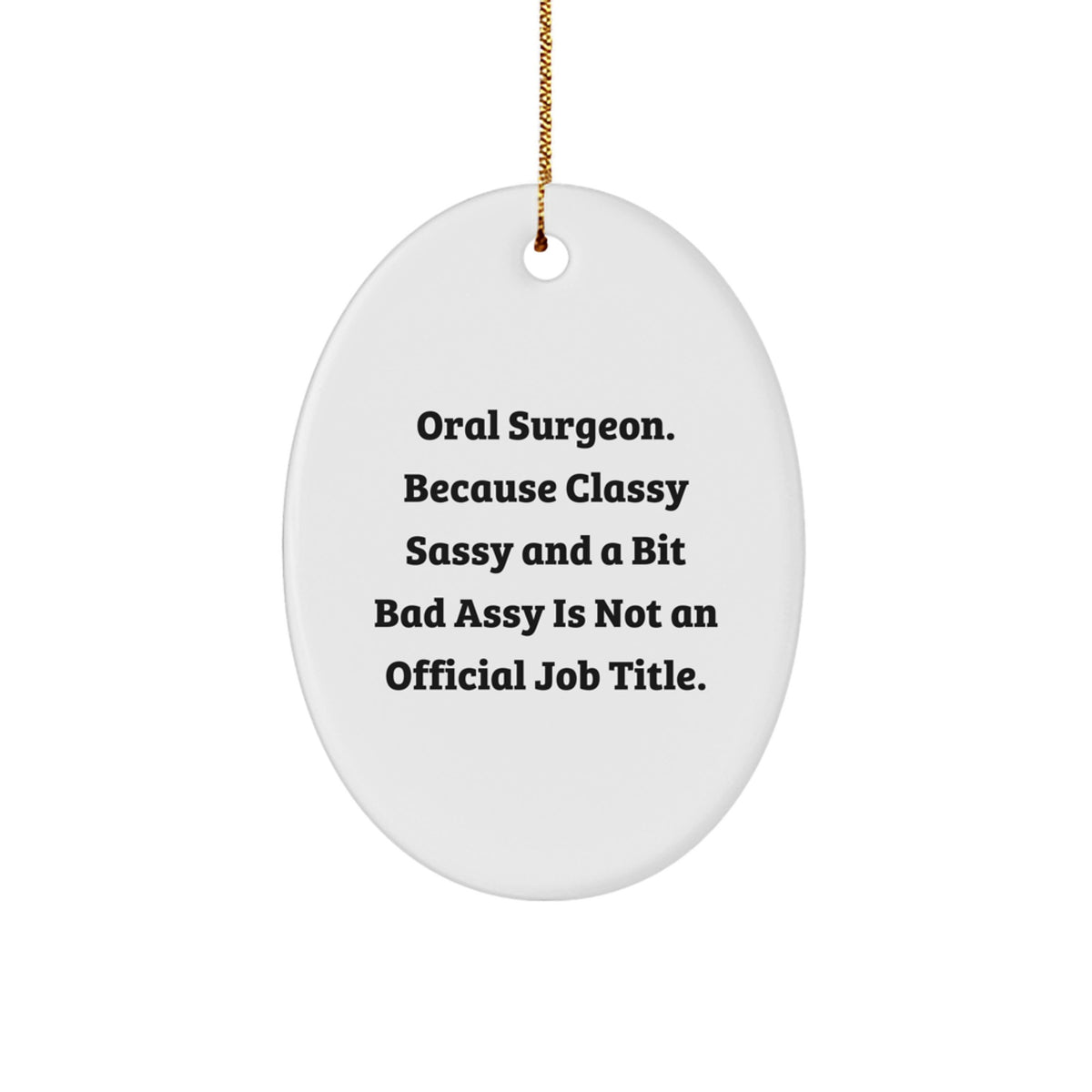 Christmas Gift for Her Oval Ornament Present Oral Surgeon Quote - Image 1