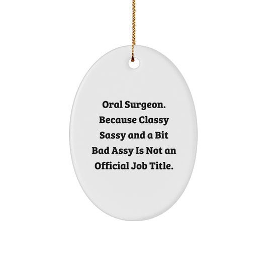 Christmas Gift for Her Oval Ornament Present Oral Surgeon Quote - Image 1