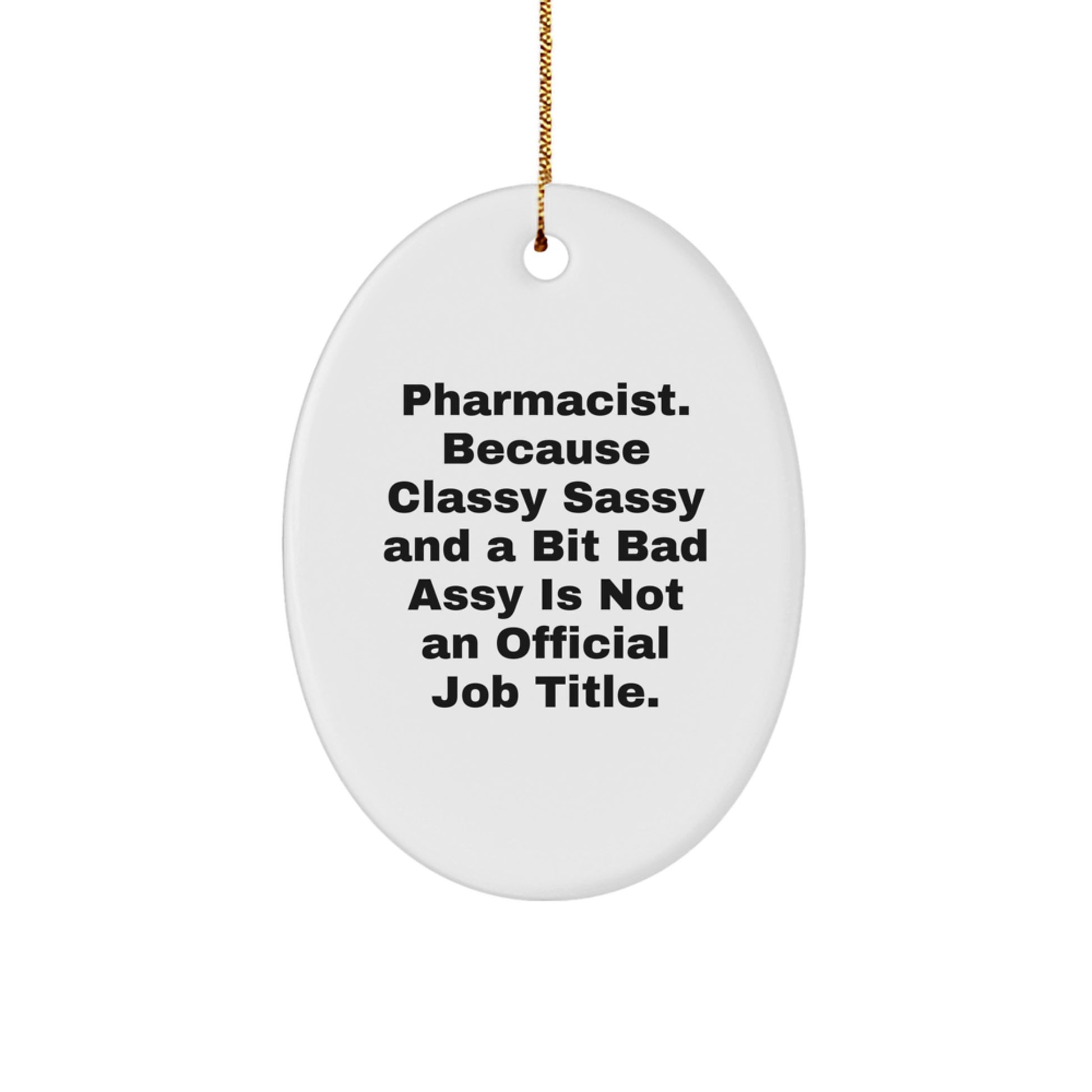 Funny Pharmacist Oval Ornament Gifts from Men, Women, Friends, Coworkers, Family for Pharmacist, Men, Women, Friends, Coworkers, Family - Christmas Unique Gifts - Image 1