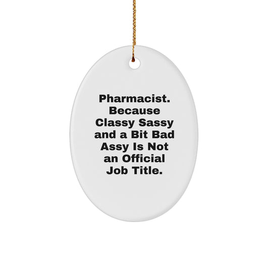 Funny Pharmacist Oval Ornament Gifts from Men, Women, Friends, Coworkers, Family for Pharmacist, Men, Women, Friends, Coworkers, Family - Christmas Unique Gifts - Image 1