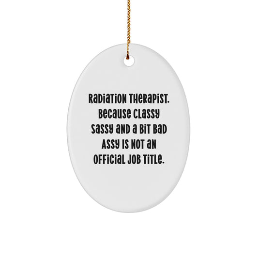 Sassy Radiation Therapist Christmas Ornament Memento for Roommates Gift - Image 1