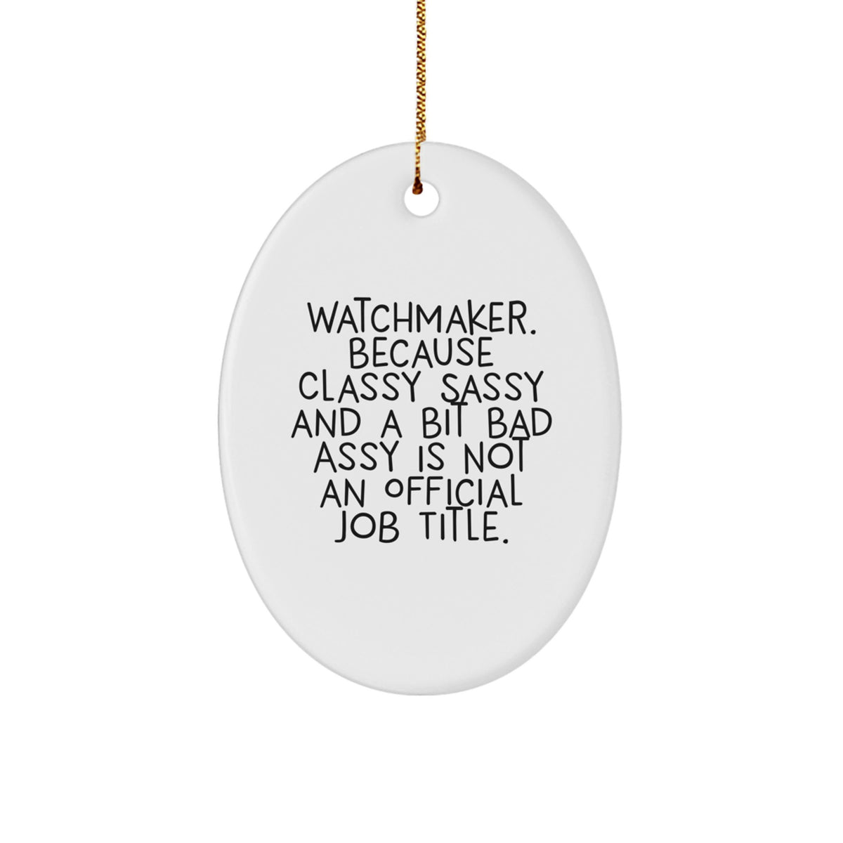 Funny Watchmaker Oval Ornament Gifts from Men to Friends for Christmas Unique Decorations - Image 1