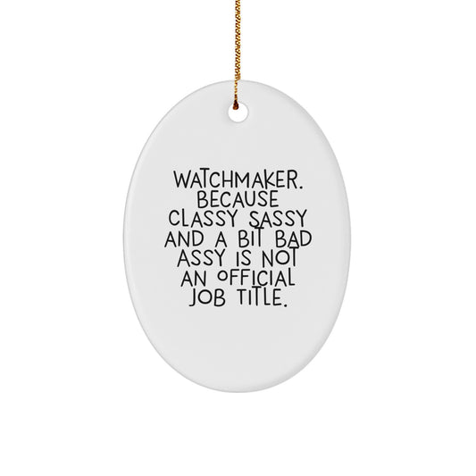 Funny Watchmaker Oval Ornament Gifts from Men to Friends for Christmas Unique Decorations - Image 1