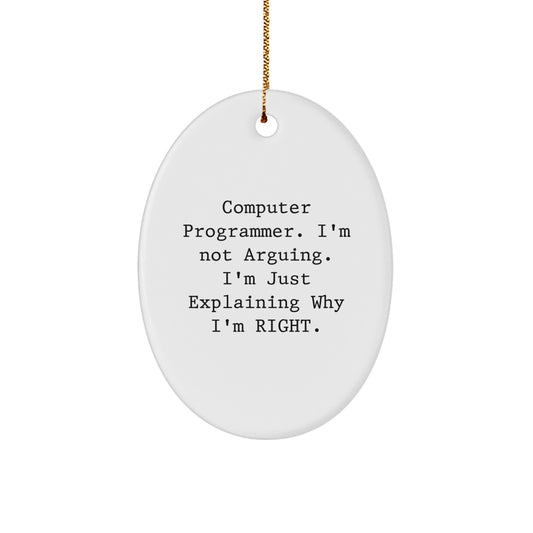 Funny Computer Programmer Gifts for Men - 'I'm Right' Oval Ornament with Gold Cord, Perfect Christmas Unique Gifts from Friends, Family, or Coworkers - Image 1