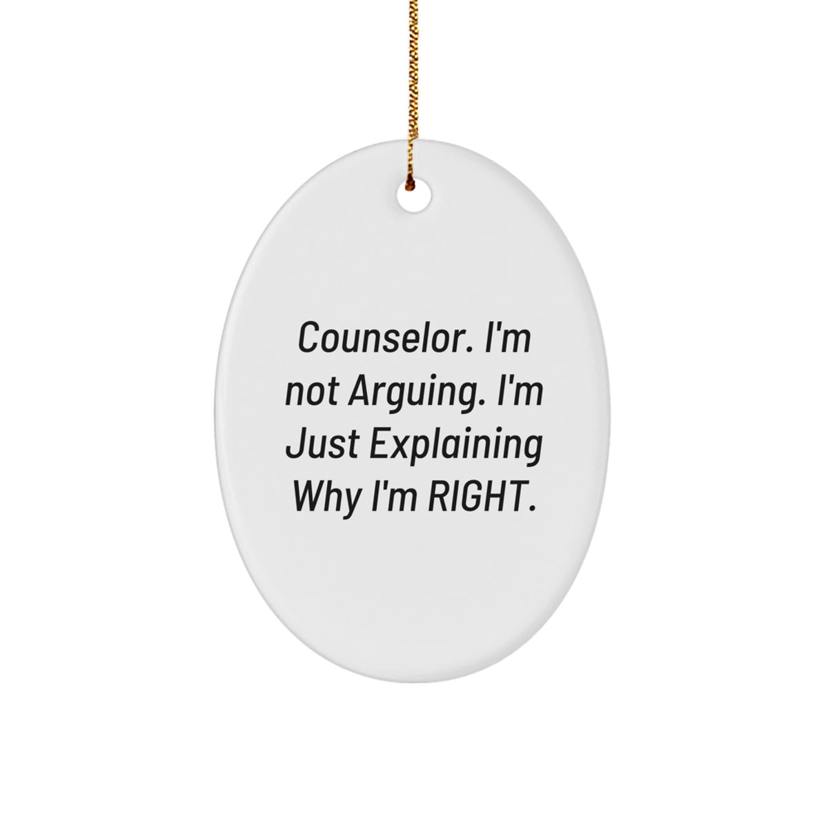 Counselor Oval Christmas Ornament I'm Not Arguing Gift for Coworkers - Image 1