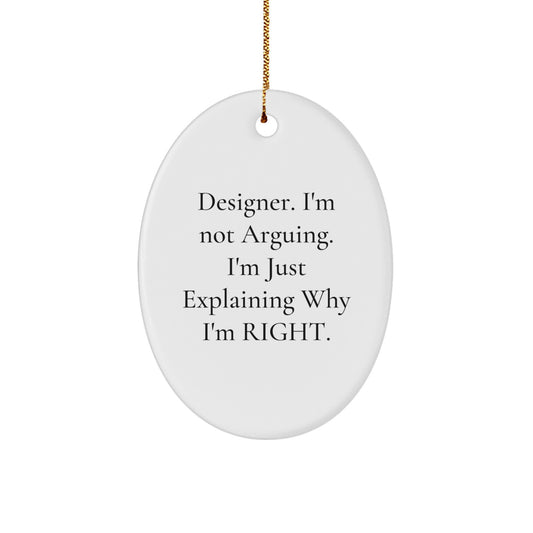 Designer Oval Ornament, Funny Quote Gifts from Men to Women, Christmas Unique Gifts for Designer Friends, Oval Shaped MDF Board with Sublimation Print, White, 3.25" - Image 1