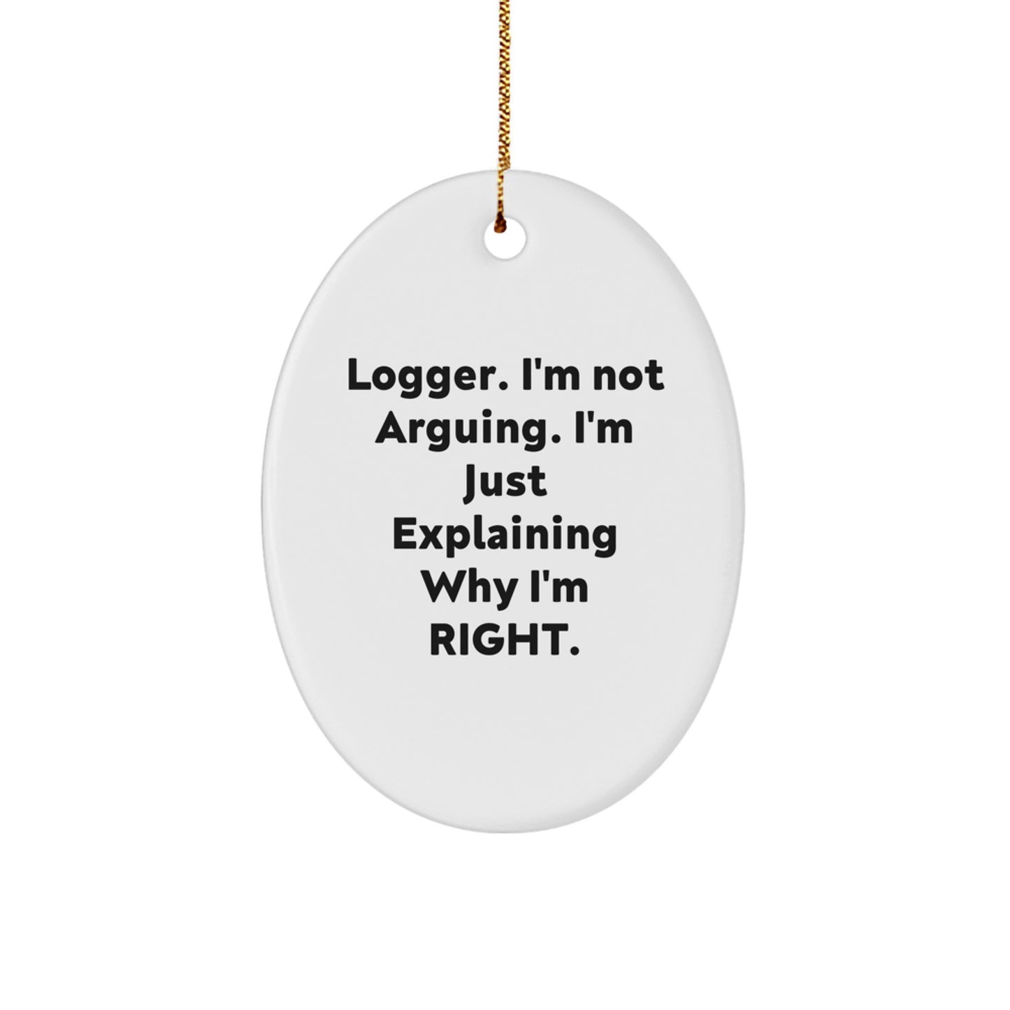 Funny Logger Christmas Oval Ornament Gifts from Men to Friends and Family with Inspirational Quote. - Image 1