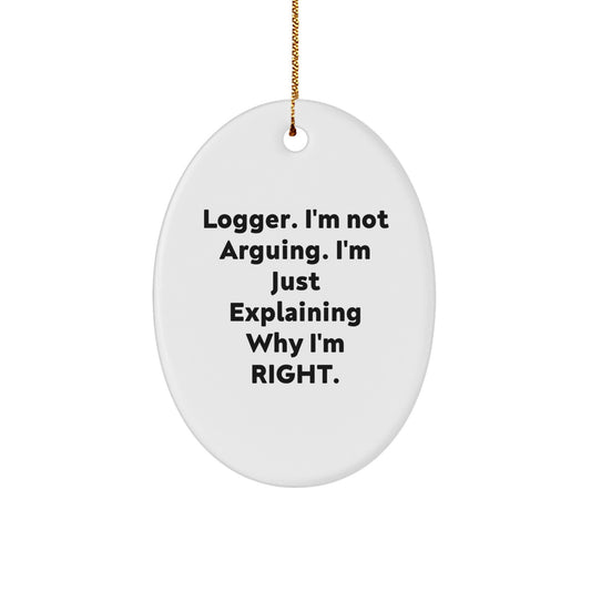 Funny Logger Christmas Oval Ornament Gifts from Men to Friends and Family with Inspirational Quote. - Image 1