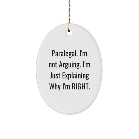 Paralegal Lawyer Christmas Unique Gifts from Men for Women, Funny Oval Ornament, Explaining Why I'm Right, Decorative Home Office - Image 1