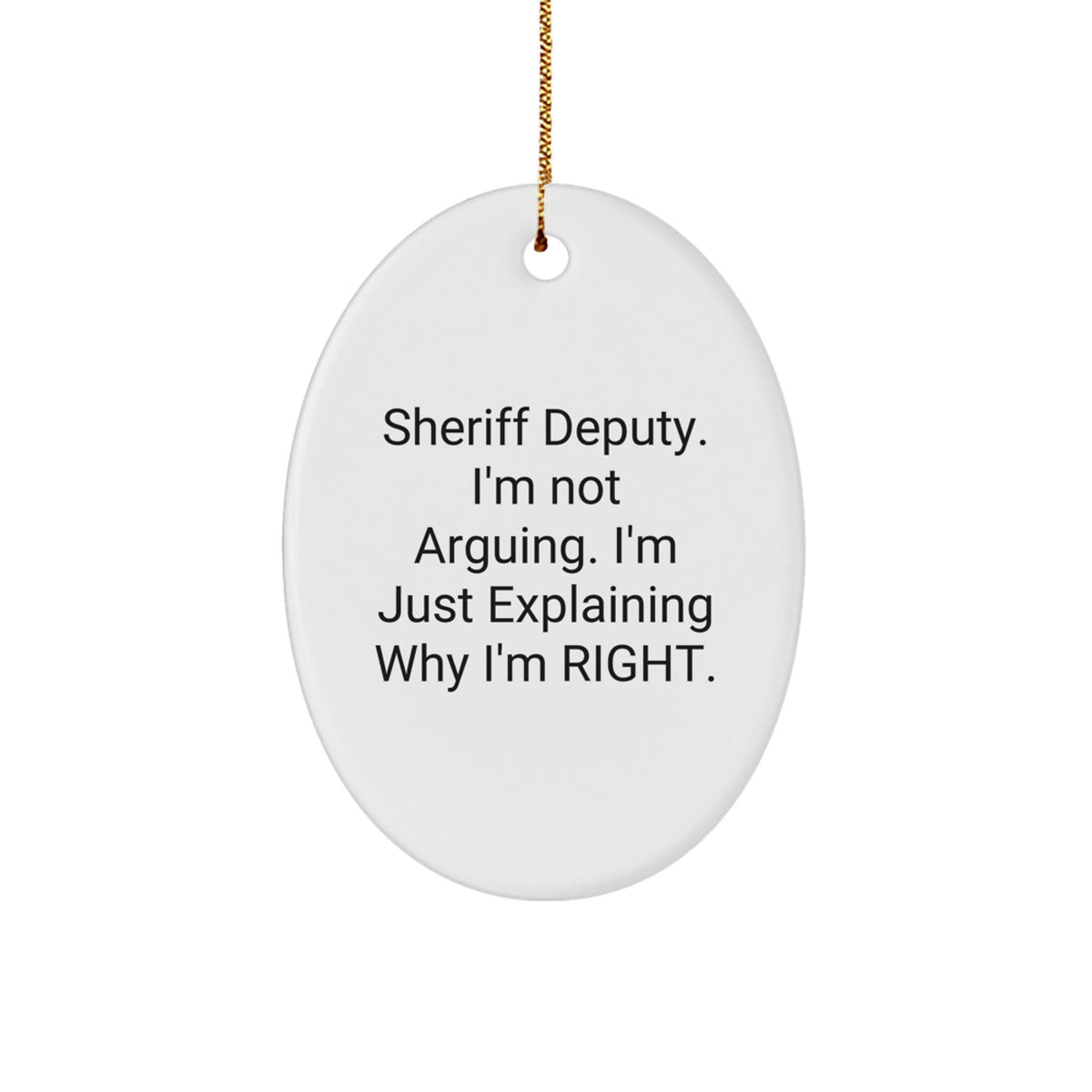 Funny Sheriff Deputy Christmas Unique Gifts from Friends for Sheriff Deputy Oval Ornament - Image 1