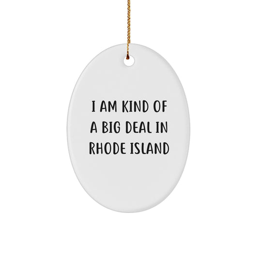 Rhode Island Christmas Oval Ornament Funny Quote Gifts from Friends and Family - I Am Kind Of A Prime Selection In Rhode Island - Image 1