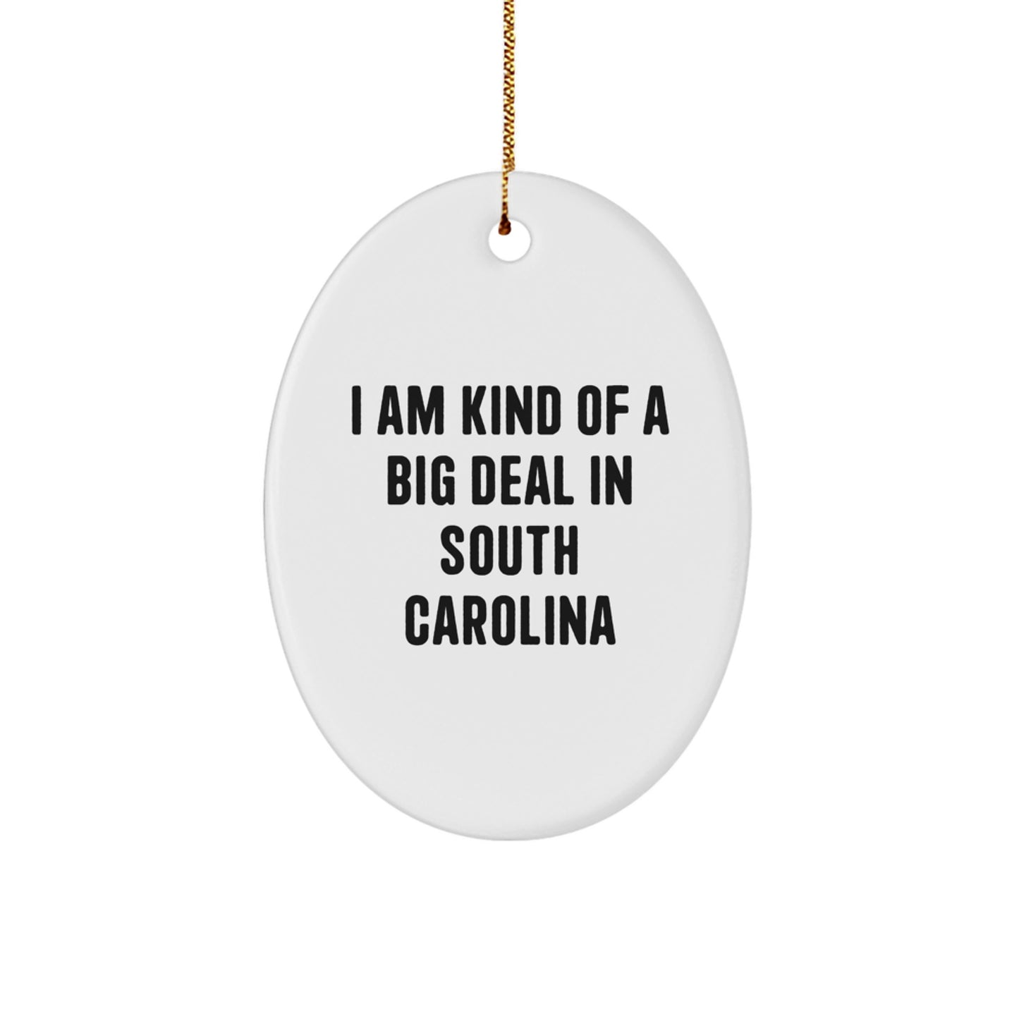 Funny South Carolina Oval Ornament Gifts from Family - 'I Am Kind Of A Prime Selection In South Carolina' Christmas Unique Gifts - Image 1