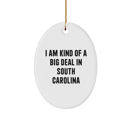 Funny South Carolina Oval Ornament Gifts from Family - 'I Am Kind Of A Prime Selection In South Carolina' Christmas Unique Gifts - Image 1