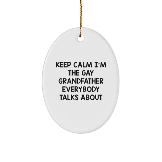 Funny Grandfather Gifts for Men Christmas Oval Ornament Keep Calm I'm The Gay Grandfather Everybody Talks About from Family - Image 1