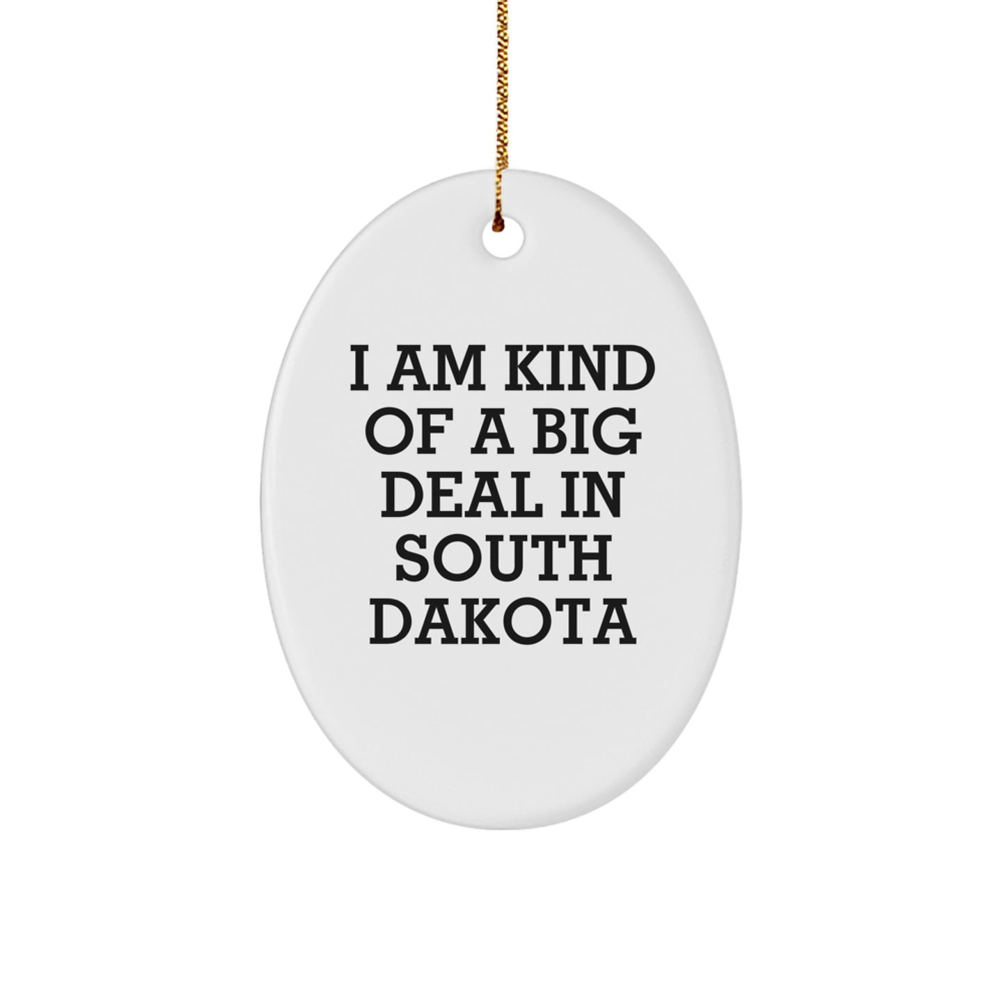 South Dakota Oval Ornament Gifts from Friends and Family, Funny I Am Kind Of A Prime Selection In South Dakota Christmas Decor - Image 1