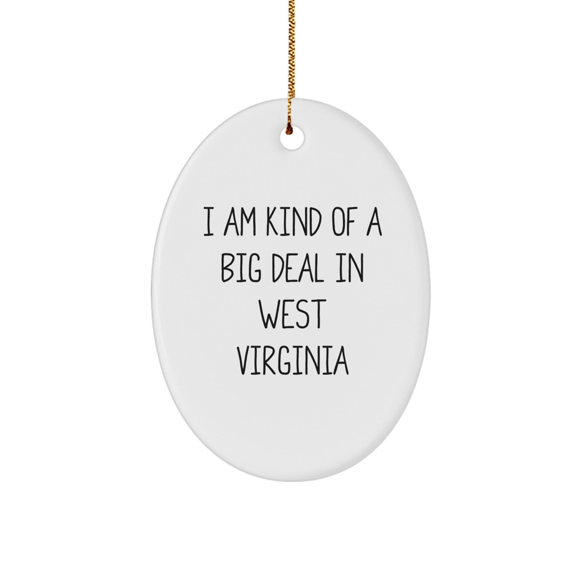 West Virginia Oval Ornament, Funny Quote I Am Kind Of A Prime Selection In West Virginia, Gifts for West Virginia Friends, Unique Christmas Decorations - Image 1