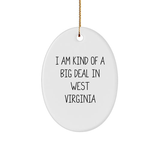 West Virginia Oval Ornament, Funny Quote I Am Kind Of A Prime Selection In West Virginia, Gifts for West Virginia Friends, Unique Christmas Decorations - Image 1