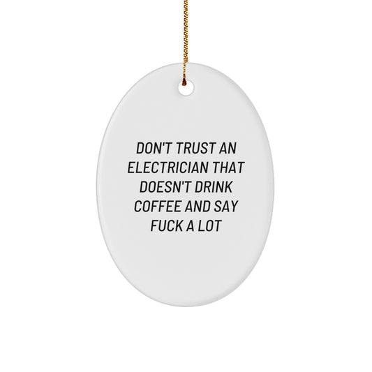 Funny Electrician Gifts from Men to Friends, Oval Ornament Humor for Electrician, Christmas Unique Gifts for Electrician - Image 1