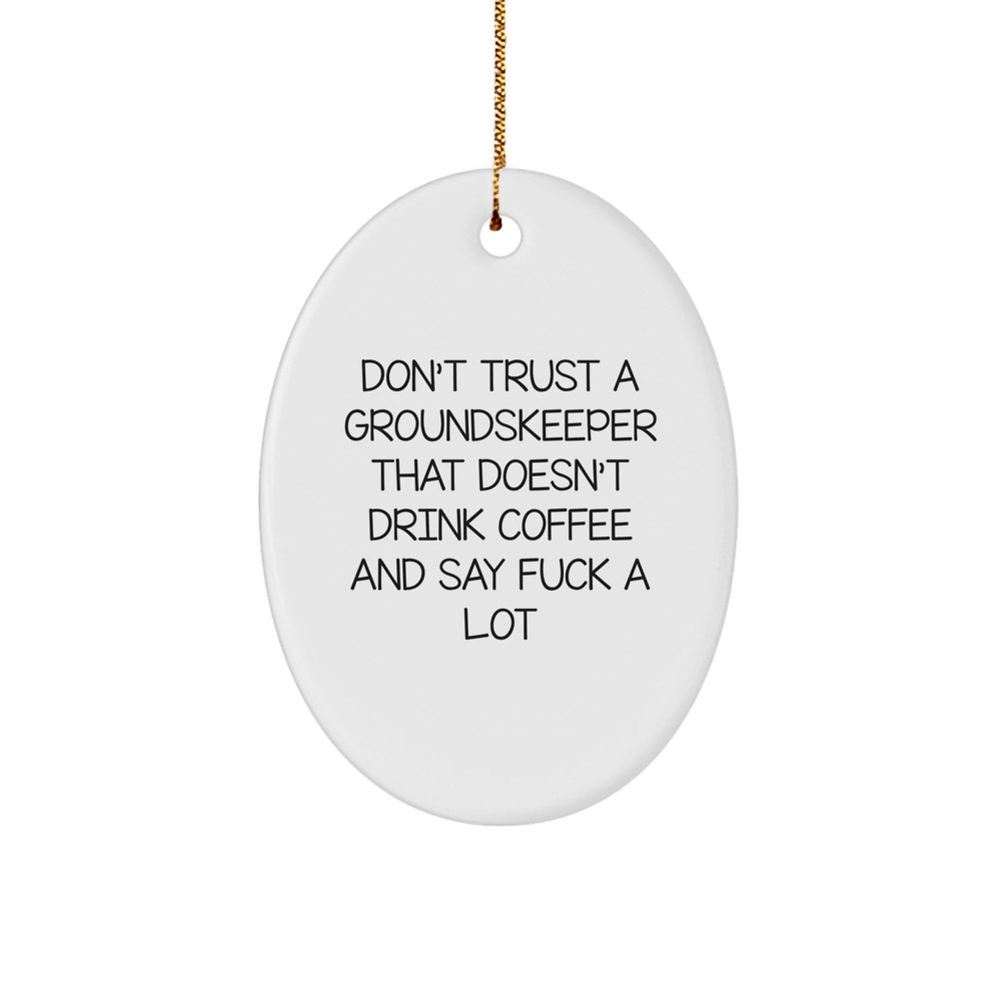 Funny groundskeeper Gifts from Men to groundskeeper Friends and Family for Christmas Unique Oval Ornament - Image 1