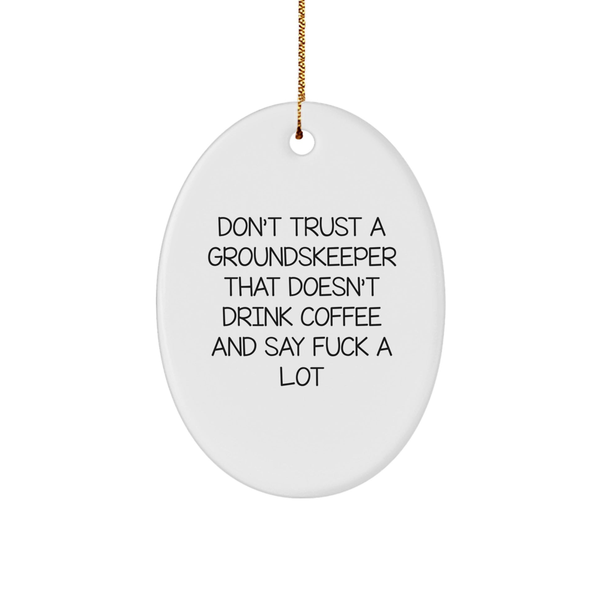 Funny groundskeeper Gifts from Men to groundskeeper Friends and Family for Christmas Unique Oval Ornament - Image 1