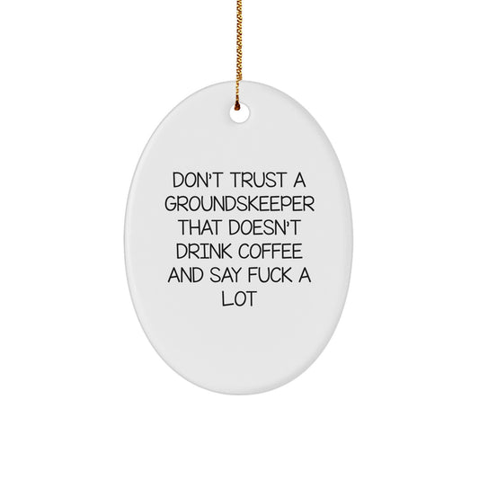 Funny groundskeeper Gifts from Men to groundskeeper Friends and Family for Christmas Unique Oval Ornament - Image 1
