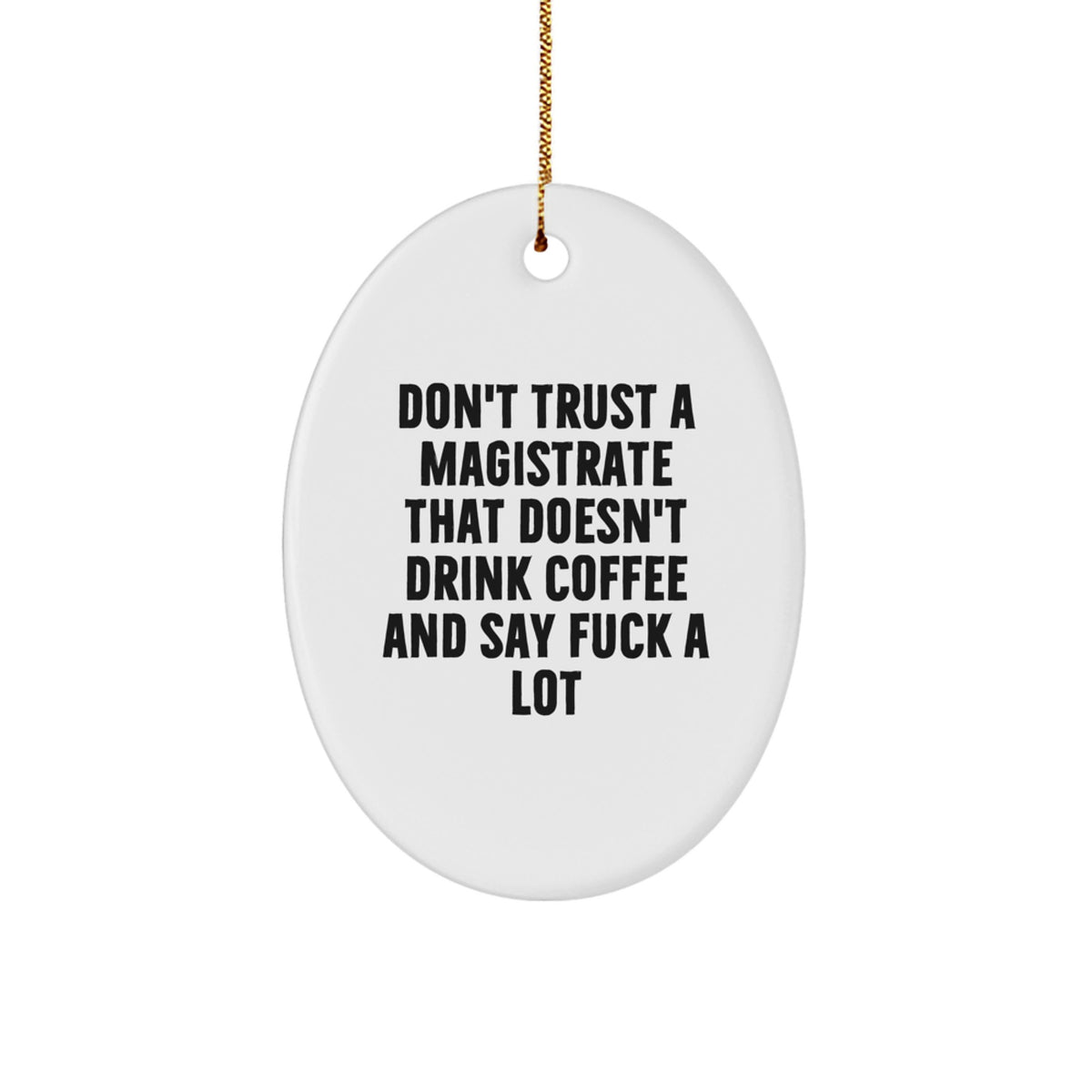 Funny Magistrate Oval Ornament Gifts for Men - Oval Decorations by Friends - Christmas Unique Presents - Image 1