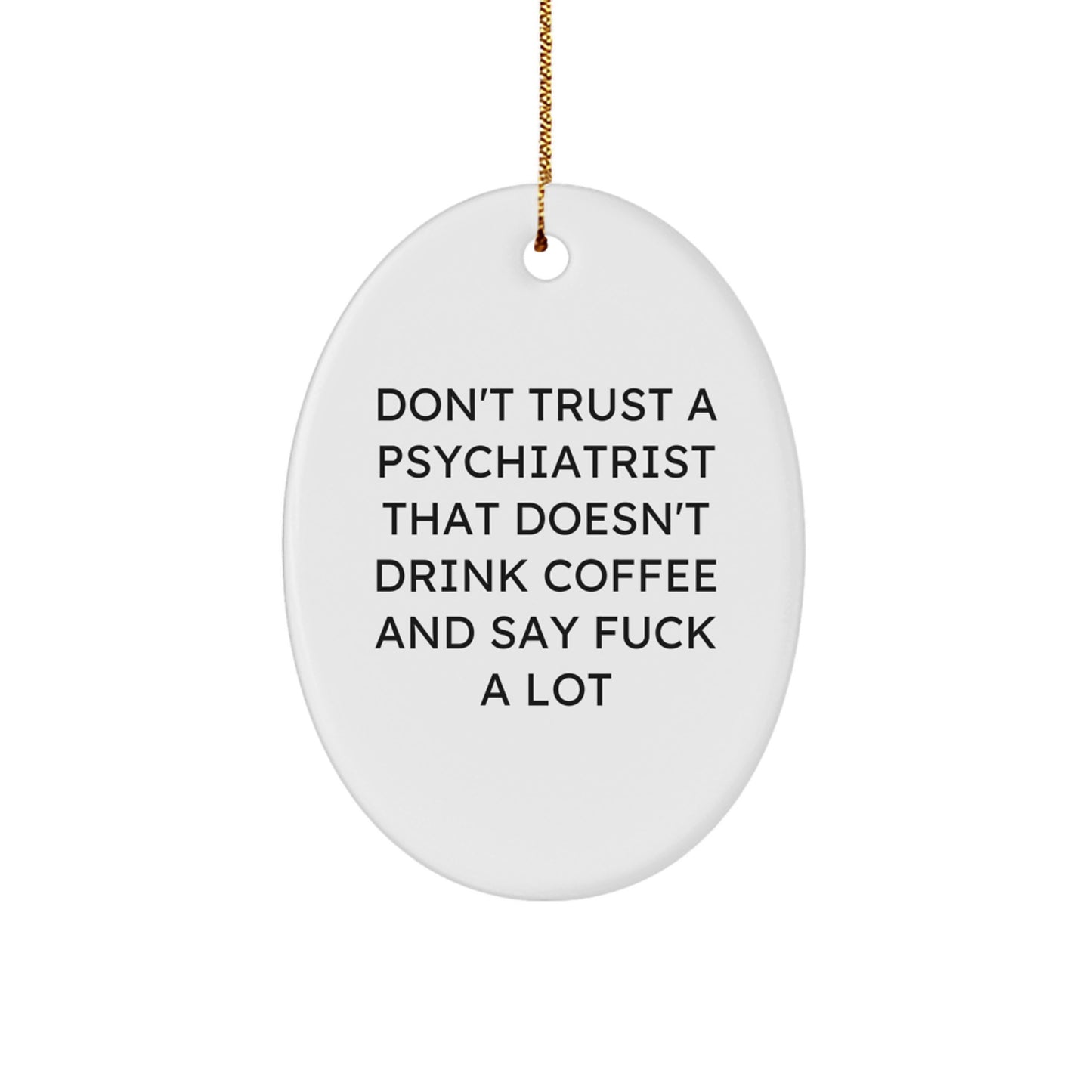 Funny Psychiatrist Gifts for Friends, Oval Ornament with Coffee Lovers Quote, Gifts from Women to Men, Unique Christmas Memorable Present - Image 1