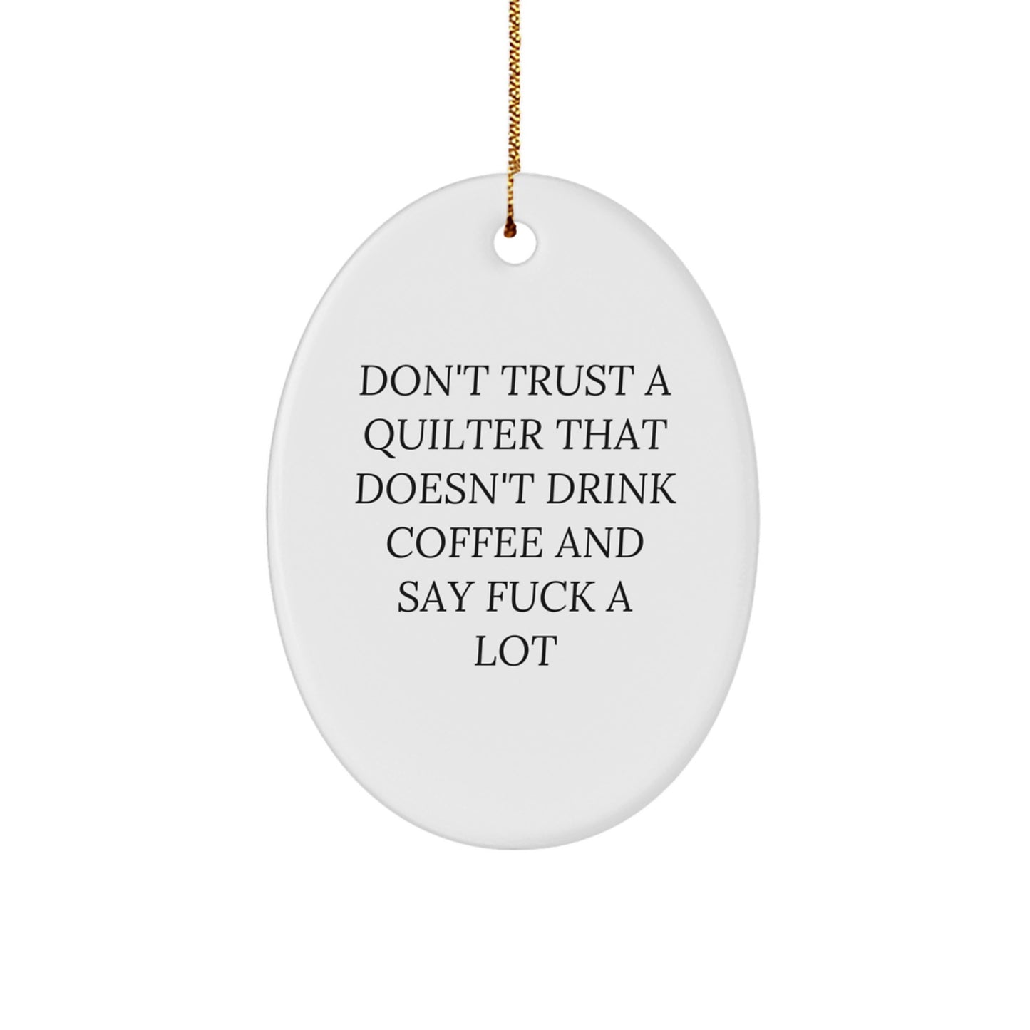 Funny Quilter Gifts from Men to Women, Oval Ornament, Unique Christmas Unique Gifts for Quilter Friends - Image 1