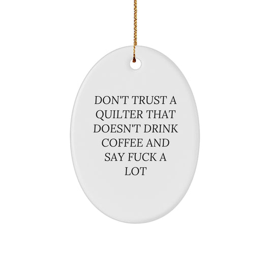 Funny Quilter Gifts from Men to Women, Oval Ornament, Unique Christmas Unique Gifts for Quilter Friends - Image 1
