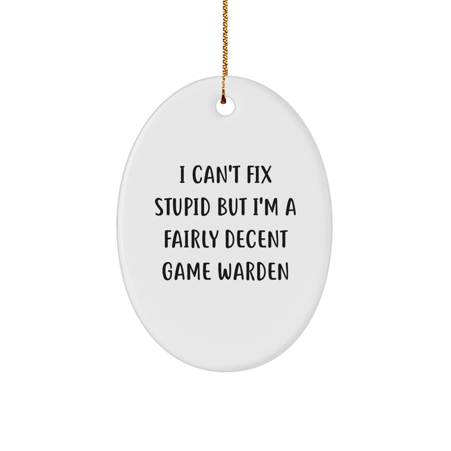 Funny Game Warden Christmas Unique Gifts for Men - Oval Ornament from a Fairly Decent Friend - Unique Christmas Unique Gifts from Friends - Image 1
