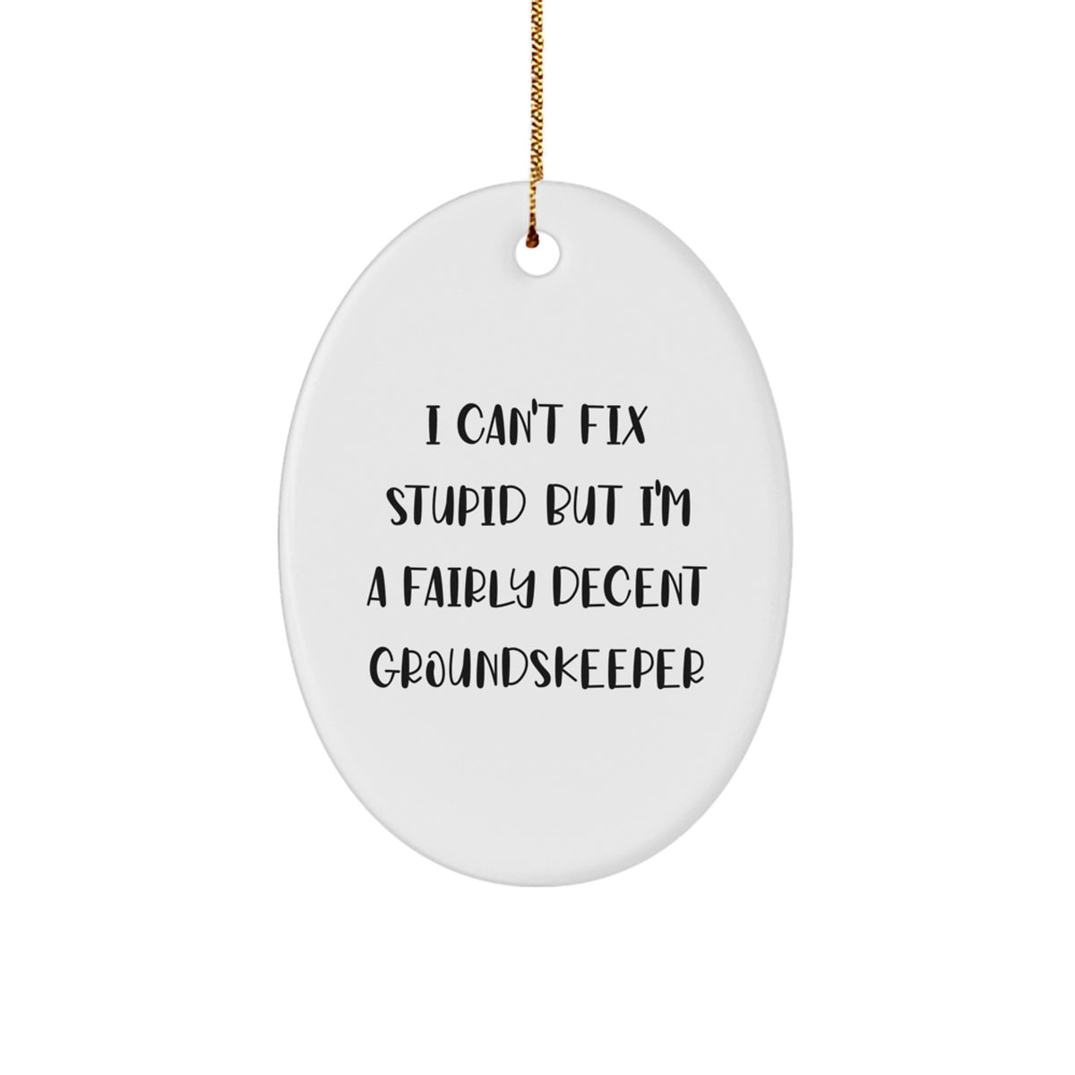 groundskeeper Christmas Ornament for Him Keepsake Gift I Can't Fix - Image 1
